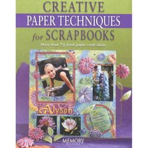 Creative Paper Techniques for Scrapbooks: More Than 75 Fresh Paper Craft Ideas, Memory Makers