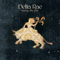 Delta Rae - Carry The Fire 유럽수입반, 1CD