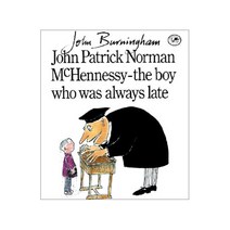 John Patrick Norman McHennessy: The Boy Who Was Always Late:존 버닝햄, Random House