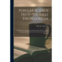 (영문도서) Popular Science Do-it-yourself Encyclopedia; Complete How-to Series for the Entire Family Wr... Paperback, Hassell Street Press, English, 9781014010322