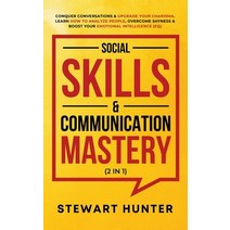 Social Skills & Communication Mastery (2 in 1): Conquer Conversations & Upgrade Your Charisma. Learn... Hardcover, Devon House Press, English, 9781801342261