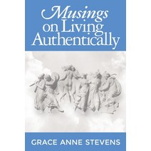 (영문도서) Musings on Living Authentically Paperback, Graceful Change Press, English, 9780986300325
