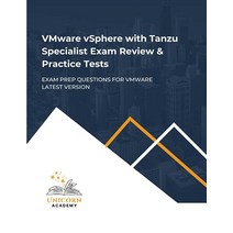 VMware vSphere with Tanzu Specialist Exam Review & Practice Tests: Prep Questions for Latest Version