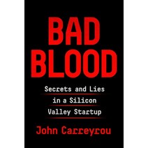 Bad Blood:Secrets and Lies in a Silicon Valley Startup, Random House