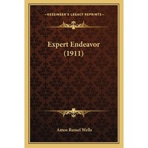 Expert Endeavor (1911) Paperback, Kessinger Publishing