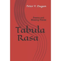 (영문도서) Tabula Rasa: Poems and Missing Pieces Paperback, Independently Published, English, 9798367273656