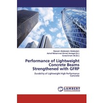 Performance of Lightweight Concrete Beams Strengthened with GFRP Paperback, LAP Lambert Academic Publishing