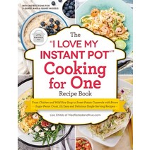 The I Love My Instant Pot(r) Cooking for One Recipe Book: From Chicken and Wild Rice Soup to Sweet P... Paperback, Adams Media Corporation, English, 9781507215777