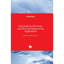 (영문도서) Polyimide for Electronic and Electrical Engineering Applications Hardcover, Intechopen, English, 9781838800970
