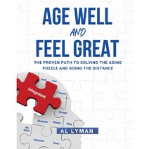 (영문도서) Age Well and Feel Great Paperback, Al Lyman, English, 9798887590226