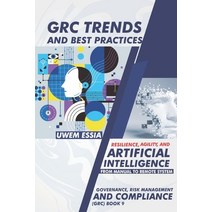 (영문도서) Grc Trends and Best Practices: Resilience Agility and Artificial Intelligence Paperback, Independently Published, English, 9798386242961
