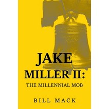 (영문도서) Jake Miller Ii: The Millennial Mob Paperback, Authorhouse, English, 9781665570589