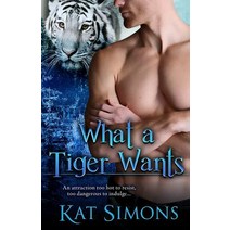 (영문도서) What A Tiger Wants Paperback, T&d Publishing, English, 9781944600198