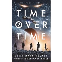 (영문도서) Time Over Time: Two: The End of All Things Past Paperback, Createspace Independent Pub..., English, 9781721631032