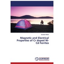 Magnetic and Electrical Properties of Cr doped Ni-Cd Ferrites Paperback, LAP Lambert Academic Publis...