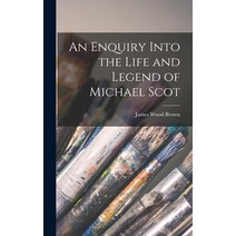 (영문도서) An Enquiry Into the Life and Legend of Michael Scot Hardcover, Legare Street Press, English, 9781015656130