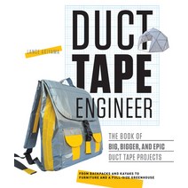 (영문도서) Duct Tape Engineer: The Book of Big Bigger and Epic Duct Tape Projects Paperback, Rockport Publishers, English, 9781631591303