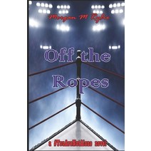 (영문도서) Off the Ropes: a #YouAreNotAlone novel Paperback, Independently Published, English, 9798372167094