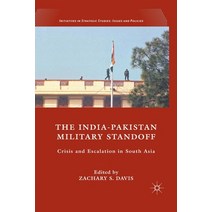 The India-Pakistan Military Standoff: Crisis and Escalation in South Asia Paperback, Palgrave MacMillan