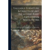 (영문도서) Valuable Furniture & Objects of Art Including Rare Tapestries & Needlework Paperback, Hassell Street Press, English, 9781014652836