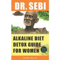 Dr. Sebi Alkaline Diet Detox Guide for Women: 7-Day Full-Body Smoothie Detox Cleanse (How To Natural... Paperback, Independently Published, English, 9798559794112