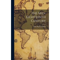 (영문도서) The Mid-Eighteenth Century Hardcover, Legare Street Press, English, 9781020698392
