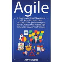 (영문도서) Agile: A Guide to Agile Project Management with Scrum Kanban and Lean Including Tips for S... Hardcover, Bravex Publications, English, 9781647483036