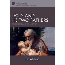 Jesus and his Two Fathers: The Person and the Legacy Hardcover, Vernon Press