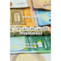 (영문도서) German Property Investment: Investing in German Real Estate Paperback, Neil Wagner, English, 9789852725316