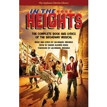 (영문도서) In the Heights: The Complete Book and Lyrics of the Broadway Musical Paperback, Applause Books, English, 9781476874647