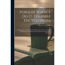 (영문도서) Popular Science Do-it-yourself Encyclopedia; Complete How-to Series for the Entire Family Wr... Paperback, Hassell Street Press, English, 9781014371287