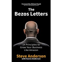 The Bezos Letters:14 Principles to Grow Your Business Like Amazon, The Bezos Letters, Steve Anderson(저),Hodder & St, Hodder & Stoughton