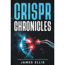 (영문도서) CRISPR Chronicles: Navigating the Ethics Promises and Perils of Gene Editing Paperback, Rockwood Publishing, English, 9798223332121