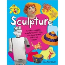 Qed Lets Start Art: Sculpture, QED PUBLISHING