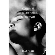 (영문도서) obsessed about Dorothea taylor swift Paperback, Leah Fisher, English, 9789501215854