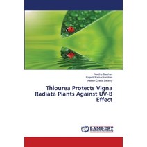 (영문도서) Thiourea Protects Vigna Radiata Plants Against UV-B Effect Paperback, LAP Lambert Academic Publis...