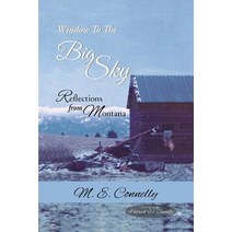(영문도서) Window to the big Sky: Reflections from Montana Paperback, Mary Ellen Connelly, English, 9781737962618