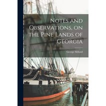 (영문도서) Notes and Observations on the Pine Lands of Georgia Paperback, Legare Street Press, English, 9781017953930