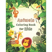 Animals Coloring Book for Kids: Cute and Fun Coloring Pages Featuring Animals from Forests Jungles ... Paperback, Independently Published, English, 9798733067049