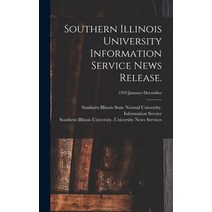 (영문도서) Southern Illinois University Information Service News Release.; 1959 January-December Hardcover, Hassell Street Press, English, 9781013840555