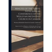 (영문도서) Minutes of the Forty-fifth Annual Conference of the Wesleyan Methodist Church in Canada [micr... Paperback, Legare Street Press, English, 9781014326843