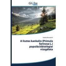 A lisztes kankalin (Primula farinosa L.) populációbiológiai vizsgálata (Hungarian Edition) Paper