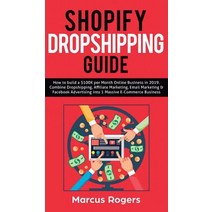 Shopify Dropshipping Guide: How to build a $100K per Month Online Business in 2019. Combine Dropship... Hardcover, Personal Development Publis..., English, 9781950788538