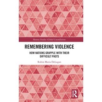 Remembering Violence: How Nations Grapple with their Difficult Pasts Hardcover, Routledge, English, 9780367534806