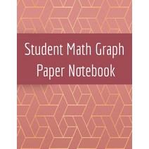 (영문도서) Student Math Graph Paper Notebook: Squared Notepad for Drawing Mathematics 3d Game Sketches ... Paperback, Infinit Activity, English, 9783749743346