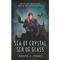 (영문도서) Sea of Crystal Sea of Glass Paperback, Prickly Valley Publications, English, 9781988615189