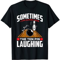 볼링유니폼 볼링티셔츠 볼링티 Hear The Ten Pin Laughing - Funny Bowler & Bowling T-Shirt
