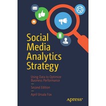(영문도서) Social Media Analytics Strategy: Using Data to Optimize Business Performance Paperback, Apress, English, 9781484283059