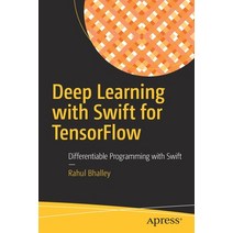 (영문도서) Deep Learning with Swift for Tensorflow: Differentiable Programming with Swift Paperback, Apress, English, 9781484263297