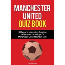 (영문도서) Manchester United Quiz Book: 101 Questions about Man Utd Paperback, Independently Published, English, 9781718141841